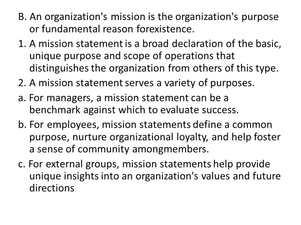B. An organization's mission is the organization's purpose or fundamental reason forexistence. 1. A